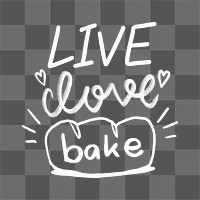 Live love bake png word, transparent background