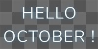 Neon word Hello October! png lettering