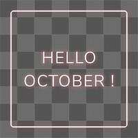 Frame with Hello October! png neon typography text
