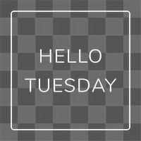 Neon frame Hello Tuesday png border typography