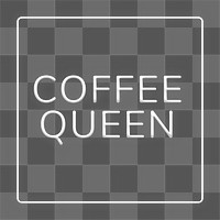 Retro coffee queen png neon border typography