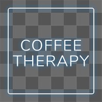 Coffee therapy png frame neon border text