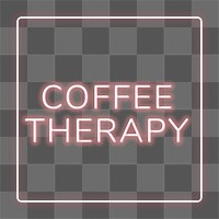 Coffee therapy png frame neon border typography