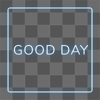 Frame with good day png neon typography text
