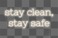 Stay clean, stay safe during the coronavirus outbreak neon sign 