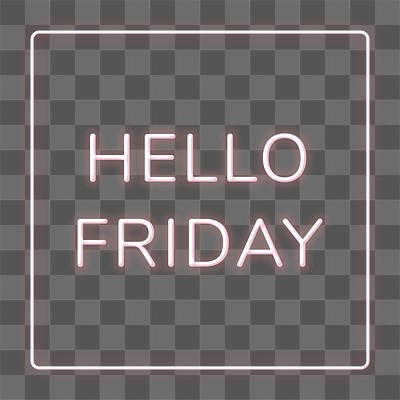 Neon frame Hello Friday png | Free PNG - rawpixel