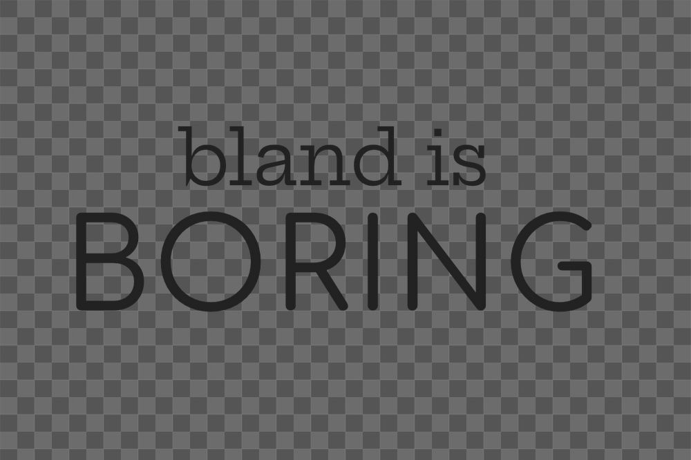 Bland is boring text