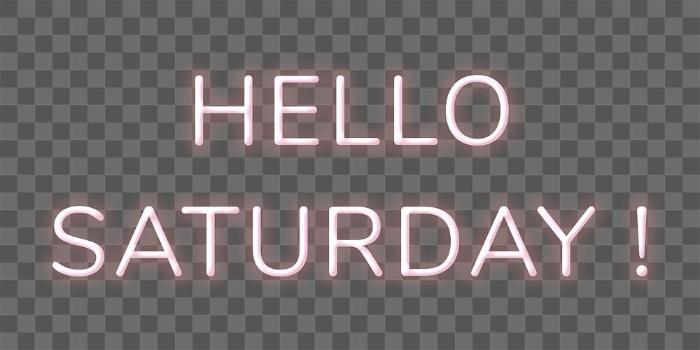 Neon word Hello Saturday! png lettering
