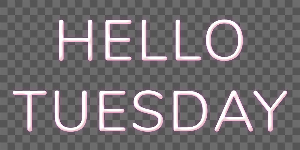 Glowing neon Hello Tuesday png typography