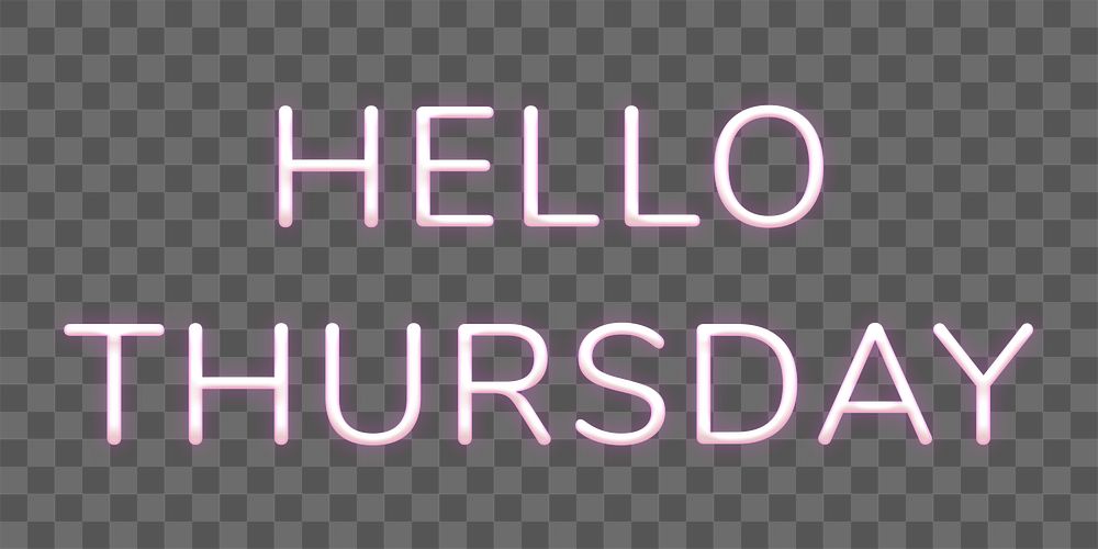 Neon word Hello Thursday png typography
