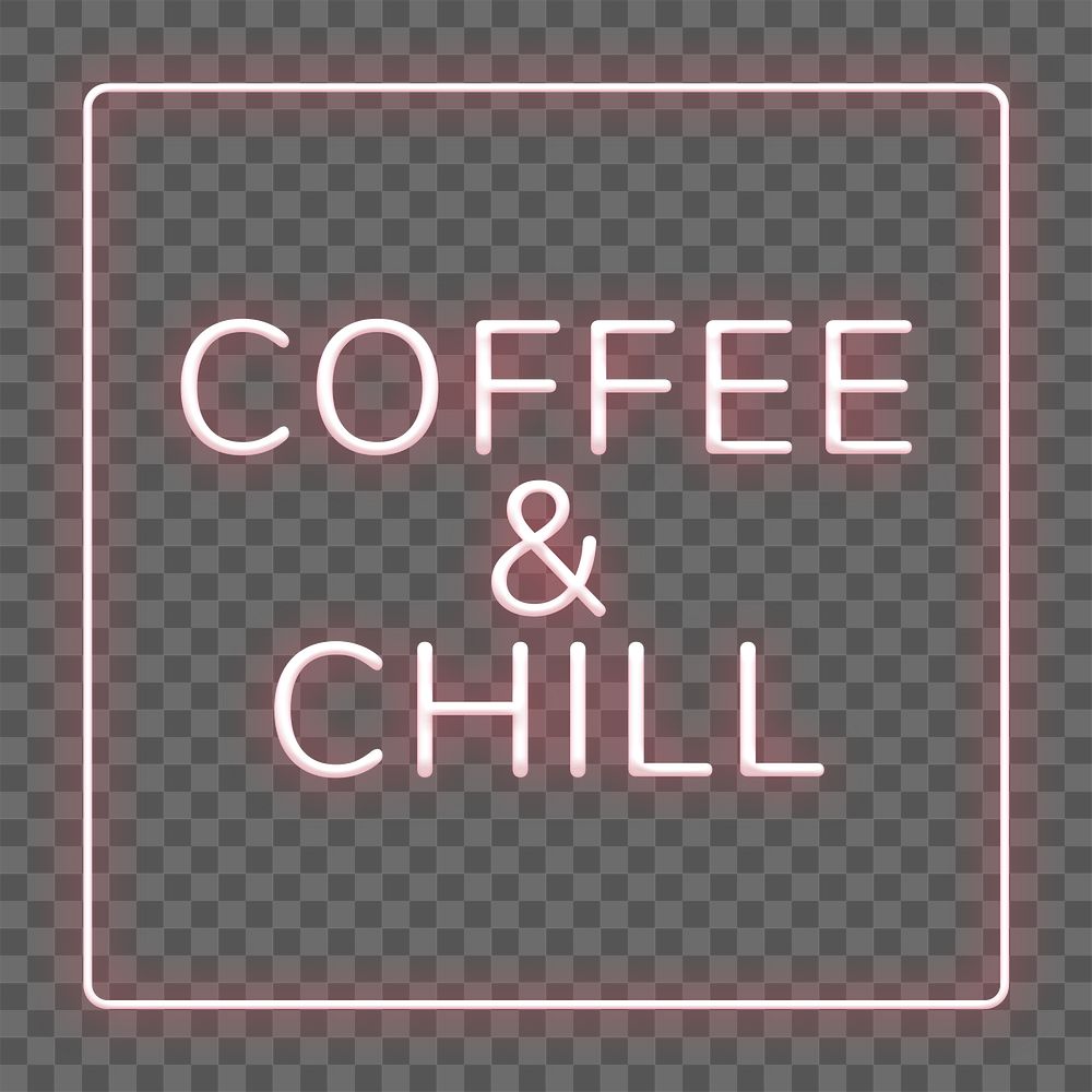 Coffee & chill frame png neon border lettering