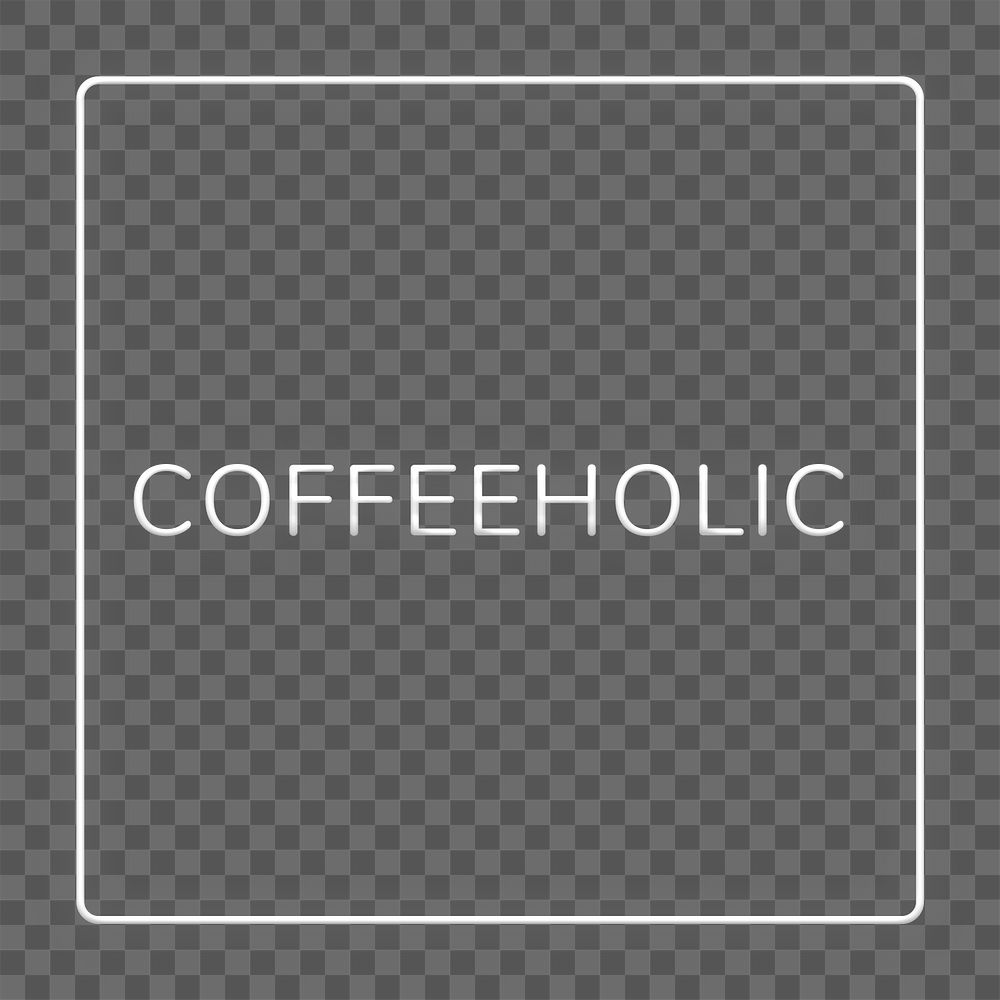 Retro gray coffeeholic frame png neon border lettering