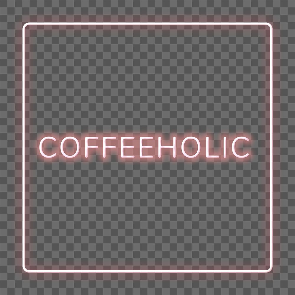 Retro pink coffeeholic frame png neon border lettering