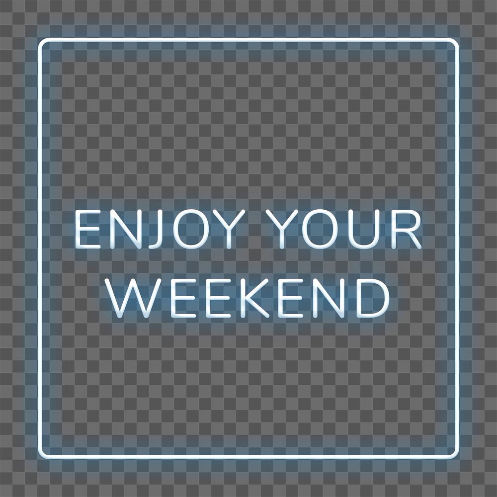 Enjoy your weekend png frame neon border text