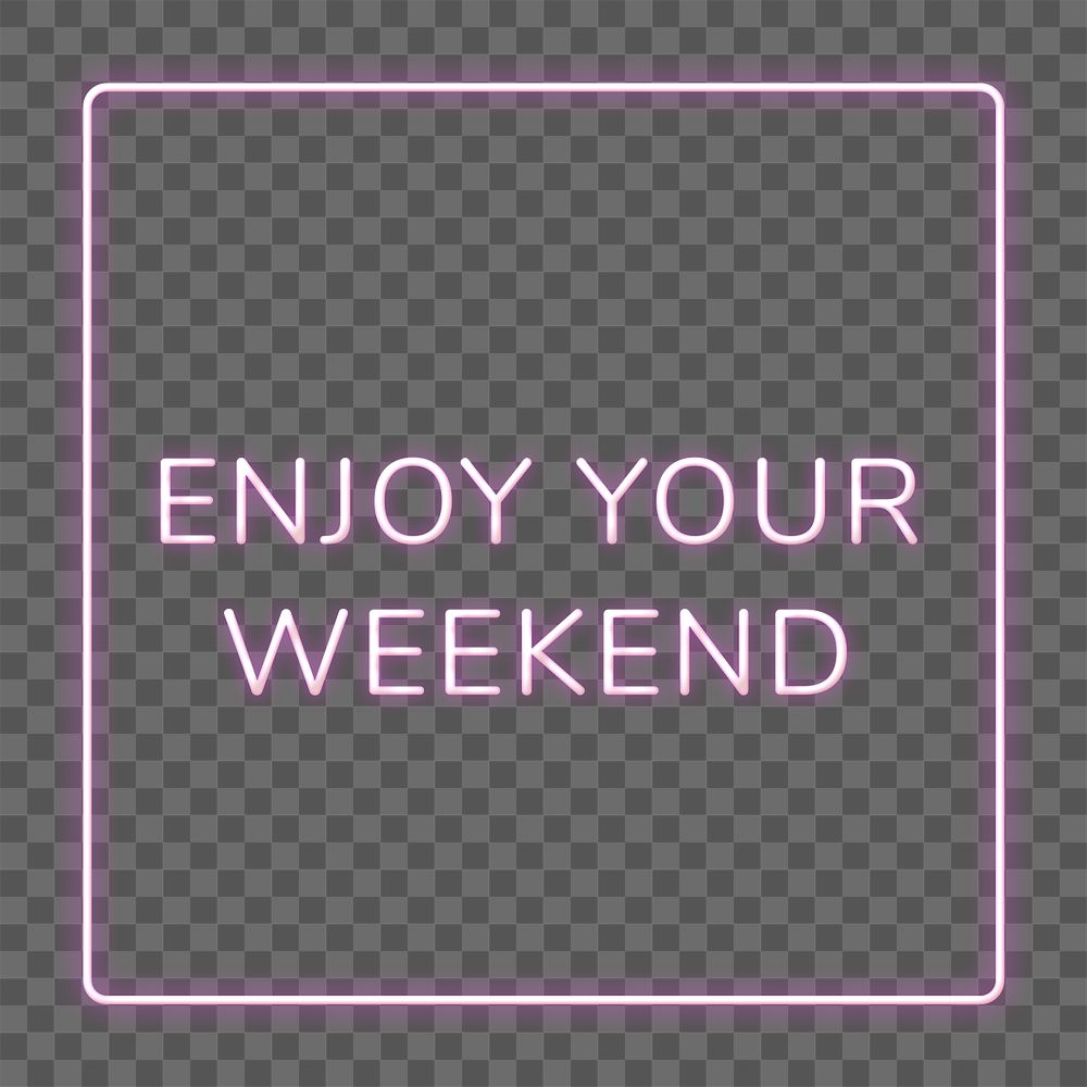 Enjoy your weekend frame png neon border lettering
