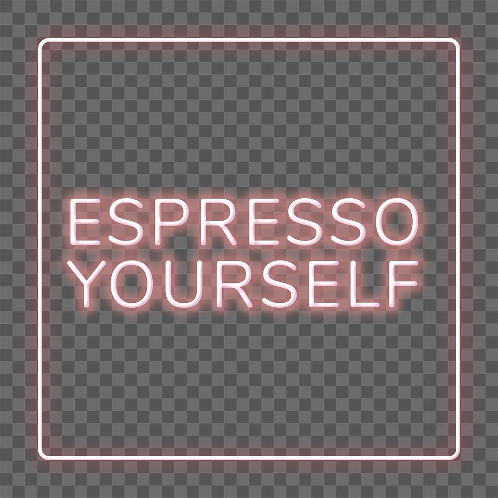 Retro espresso yourself png frame neon border text