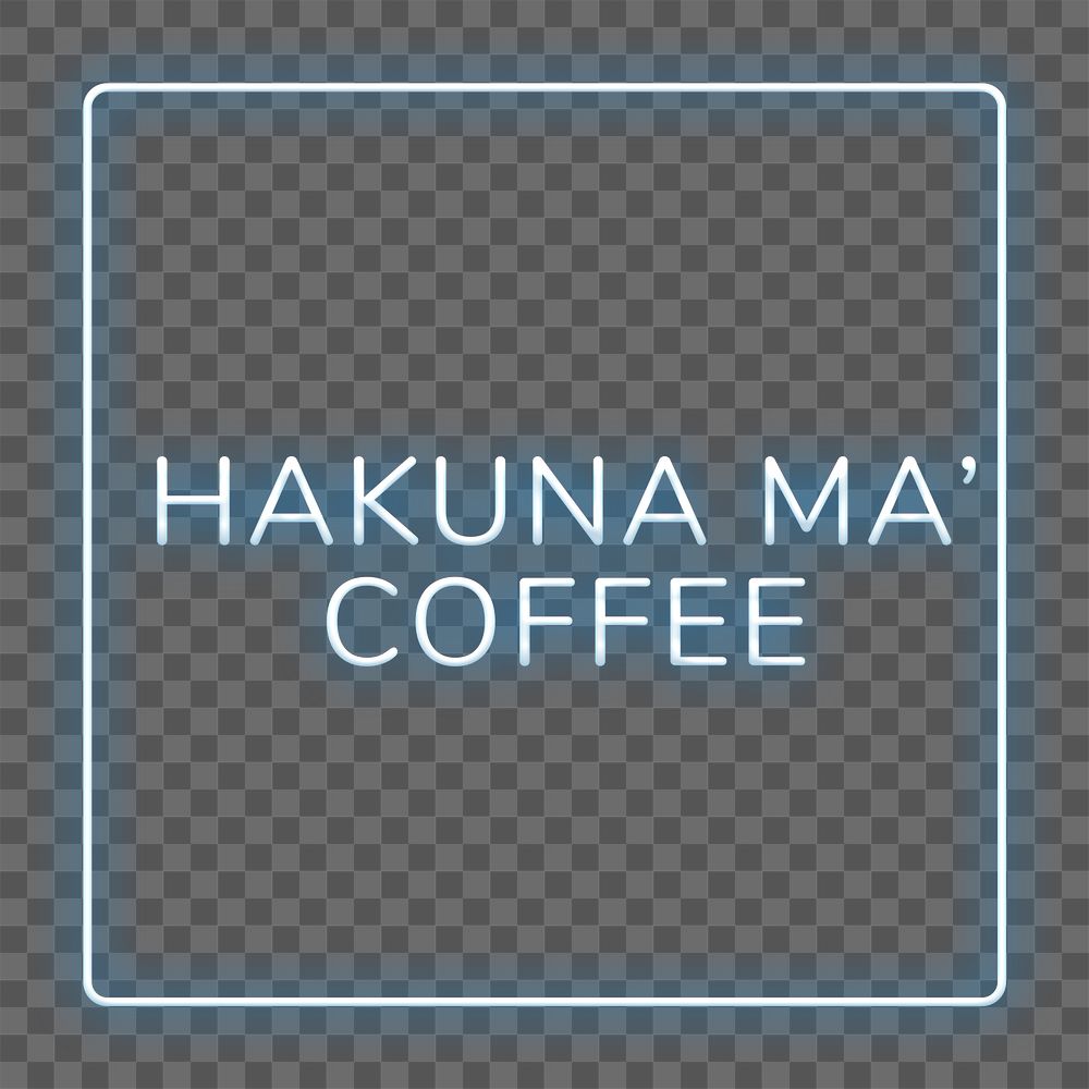 Neon hakuna ma' coffee png typography framed