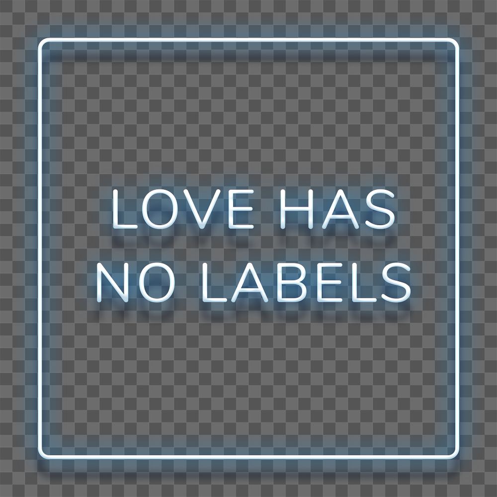 Blue neon quote LOVE HAS NO LABELS typography design element
