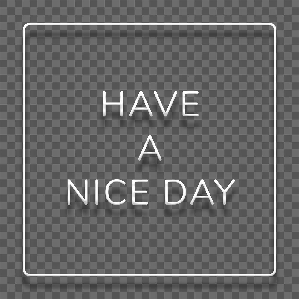 White neon phrase HAVE A NICE DAY typography design element