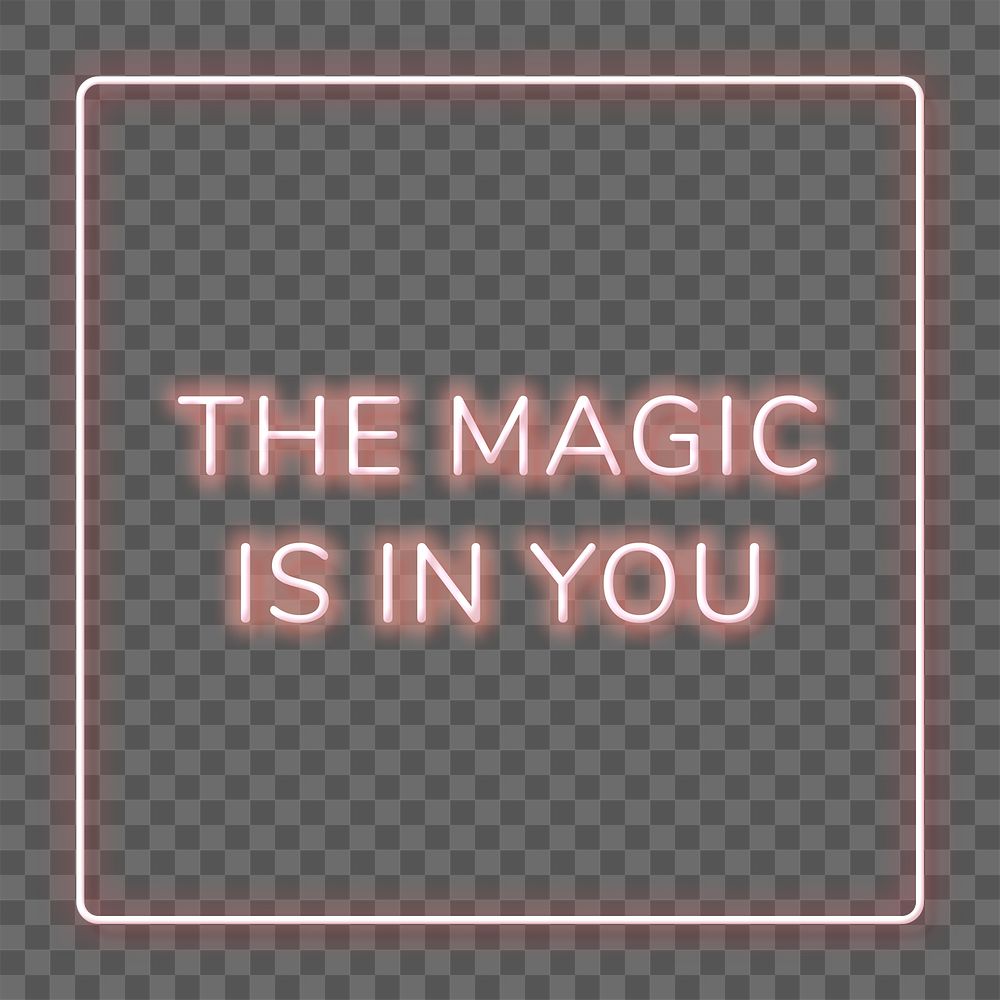Pink neon phrase THE MAGIC IS IN YOU typography design element