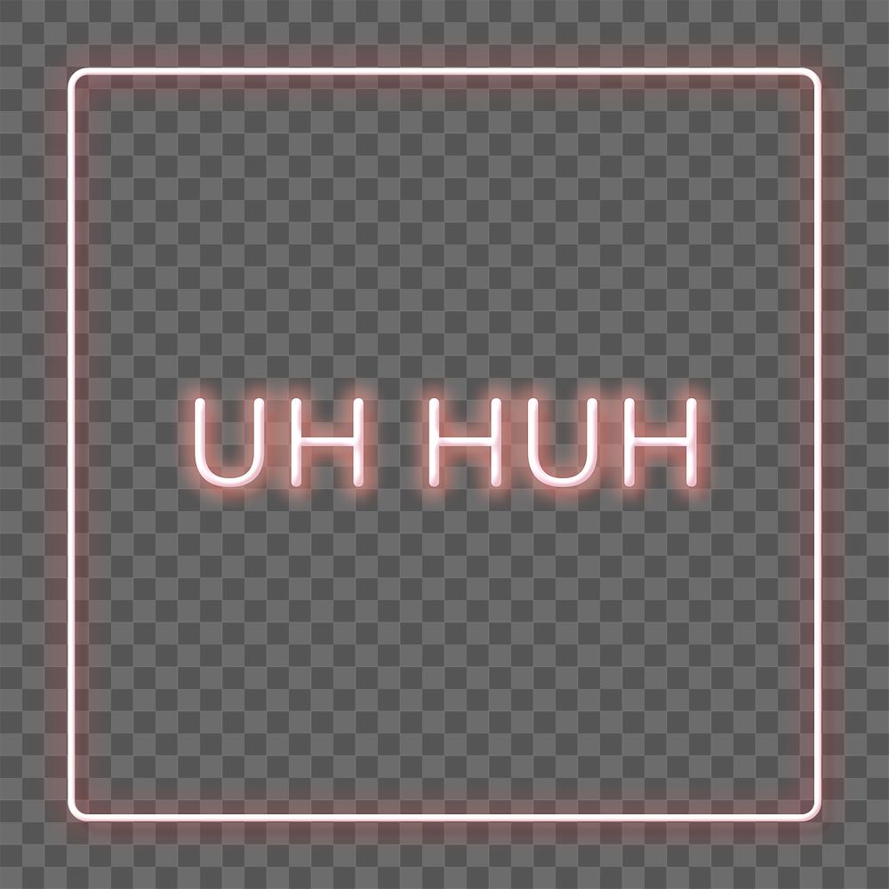 Pink neon word UH HUH typography design element