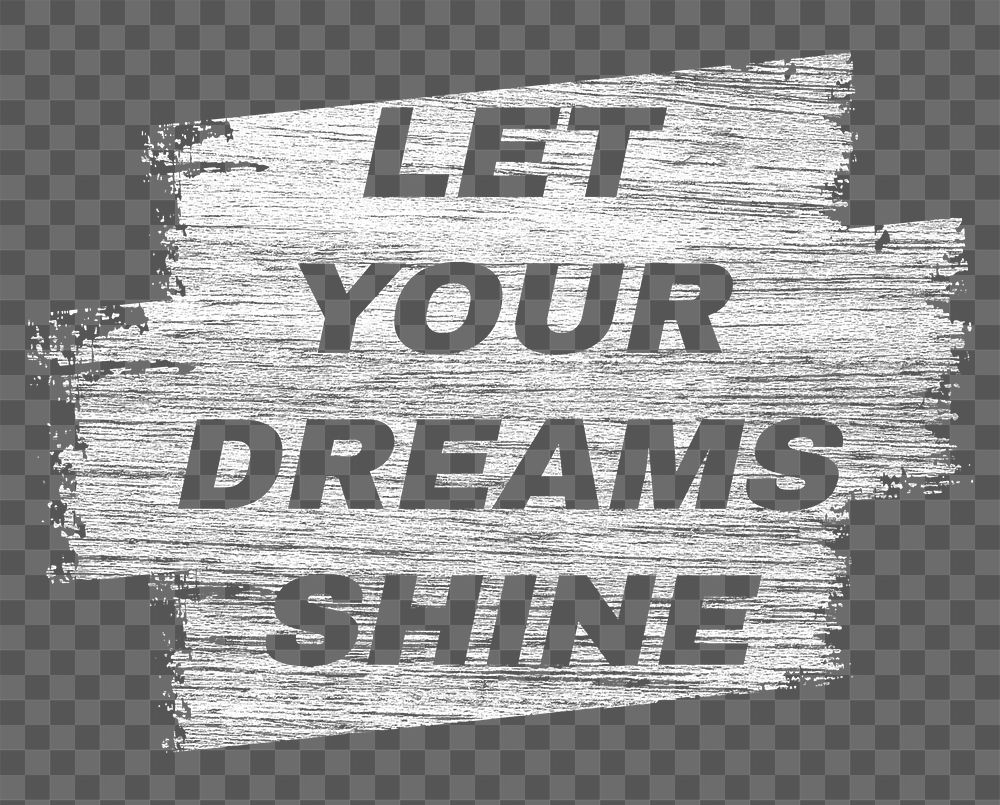 Let your dreams shine png brush stroke effect typography