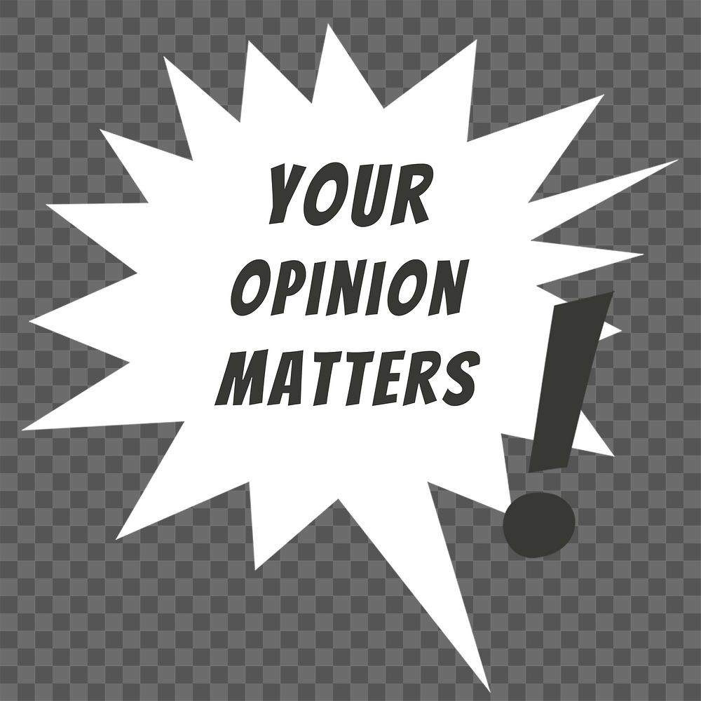 PNG your opinion matters sticker, explosion speech bubble