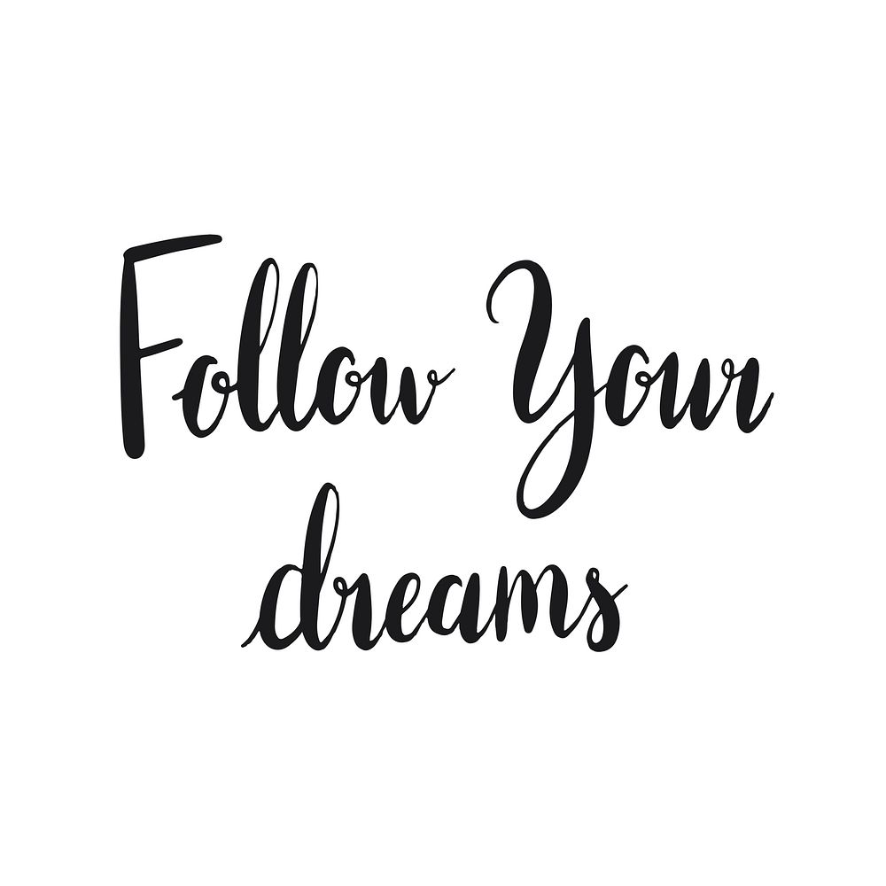 Follow Your Dreams Quote, Black 