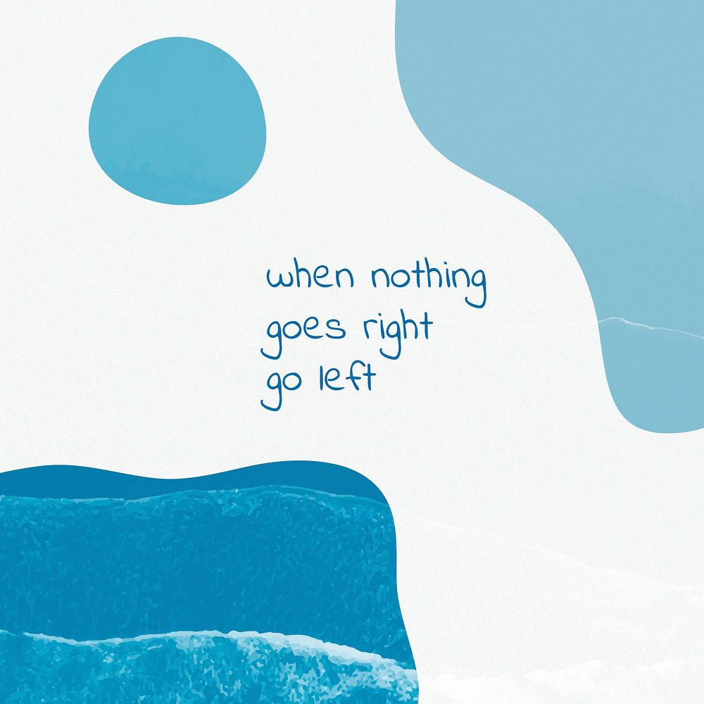 When nothing goes right go | Free Vector Template - rawpixel