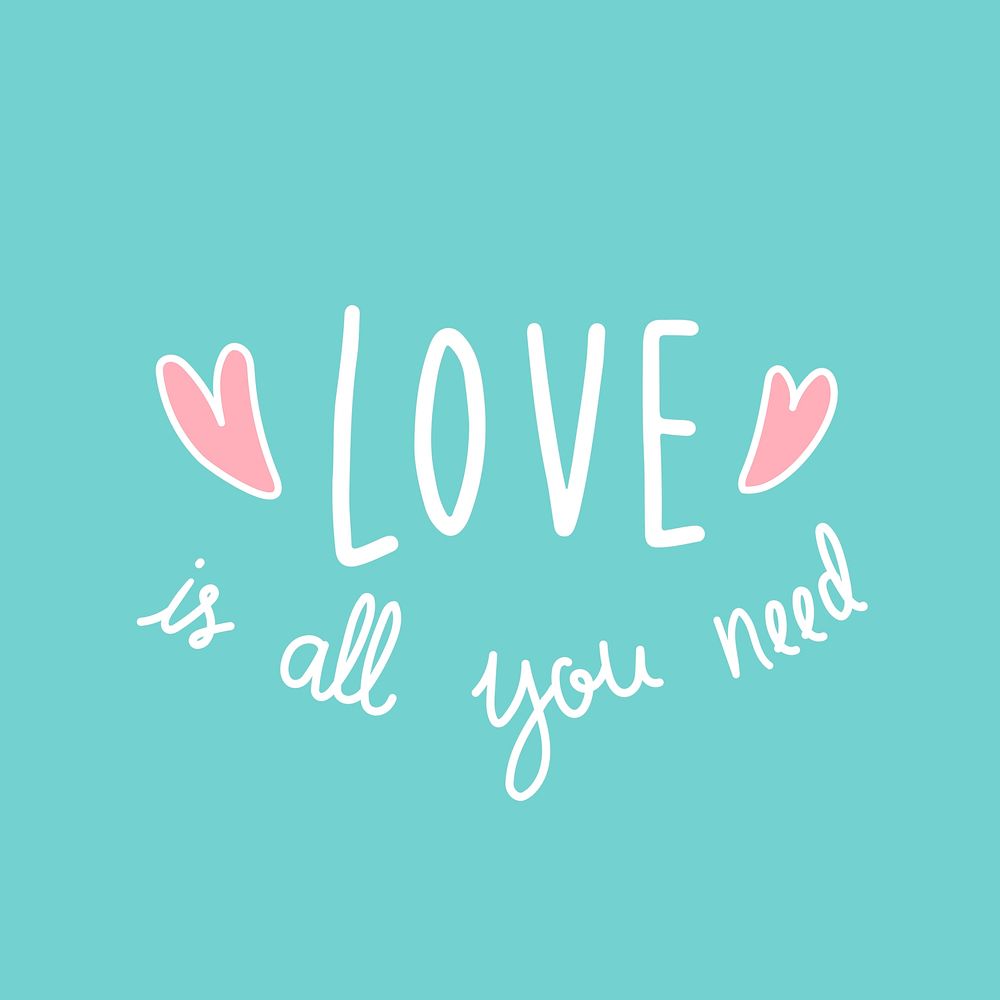 Love is all you need | Free Vector - rawpixel