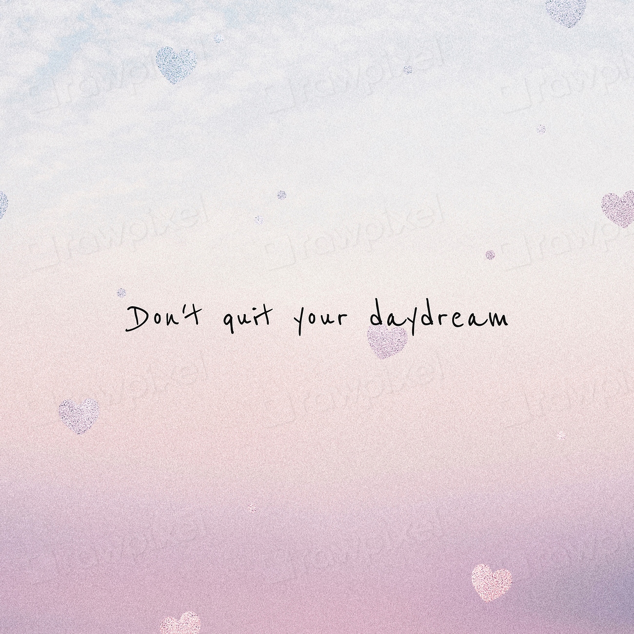 Don't quit your daydream inspirational | Free Photo - rawpixel