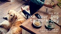 Take your dog to work blog banner template