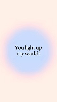 You light up my world Facebook story template