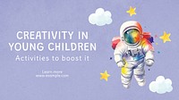 Creativity in children blog banner template
