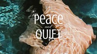 Summer aesthetic banner template, peace and quiet text