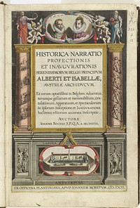 Titelprent voor de beschrijving van de intocht van Albrecht en Isabella in de Zuidelijke Nederlanden, 1599 (1600 - 1602) by anonymous and Johannes Moretus I
