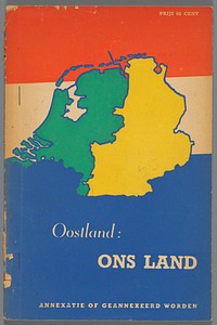 Oostland, ons land. Annexatie of geannexeerd worden (1945) by De Accu and Keesing