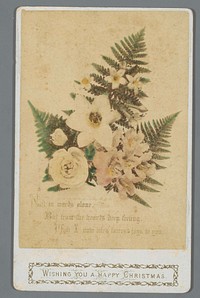 Kerstgroet (stilleven van bloemen en varens en de tekst ‘WISHING YOU A HAPPY CHRISTMAS’) (c. 1880 - c. 1890) by anonymous
