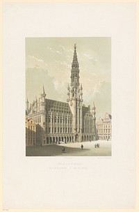 Stadhuis te Brussel (1852 - 1878) by François Stroobant, François Stroobant, Simonau and Toovey and Charles Muquardt