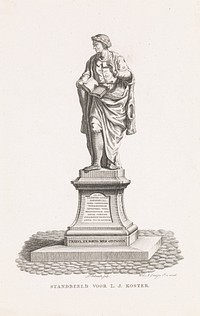 Standbeeld van Laurens Jansz. Coster (1801 - 1851) by Daniël Veelwaard I, Romeyn de Hooghe and weduwe Adriaan Pietersz Loosjes