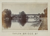 Taplow Bridge &c. by Henry W Taunt