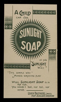 Sunlight soap : a child can use it / Lever Brothers Ltd.
