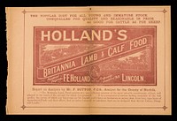 The popular diet for all young and immature stock : unequalled for quality and reasonable in price : as good for cattle as for sheep : Holland's Britannia lamb and calf food / F.E. Holland.