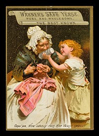 Warner's safe yeast : pure and wholesome, the best known : Gran'ma, how lovely this hop yeast smells! / [Warner's Safe Cure Co.].
