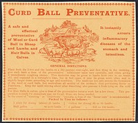 Curd ball preventative : a safe and effectual preventative of wool or curd ball in sheep and lambs and hair balls in calves : it instantly arrests inflammatory diseases of the stomach and intestines : general directions...