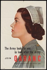 The army looks to you to look after the army : join QARANC, Queen Alexandra's Royal Army Nursing Corps / Queen Alexandra's Royal Army Nursing Corps.