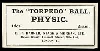 The "Torpedo" ball : Physic ... / C.R. Harker, Stagg & Morgan Ltd.