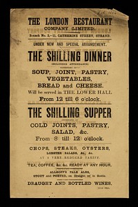 The London Restaurant Company (Limited) : Branch No.2, 11 Catherine Street, Strand : under new and special arrangement : the shilling dinner (including attendance) consisting of soup, joint, pastry, vegetables, bread and cheese.