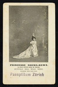 Princesse Nouma-Hawa : la plus petite dame du monde : Buffalo Bill Wild West, saisons 1903-1904-1905.