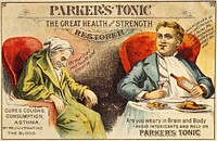 Parker's Tonic : the great health and strength restorer : cures coughs, consumption, asthma by rejuvenating the blood / Hiscox & Co.